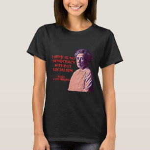 Camiseta Rosa Luxemburg - No Hay Democracia Sin Soc