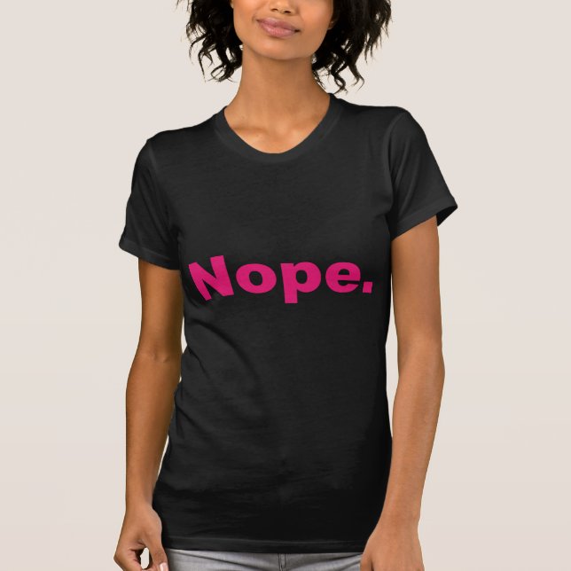 Camiseta Rosa "Nope." Diseño (Anverso)