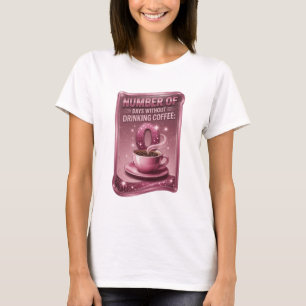 Camiseta Rosa NÚMERO DE DÍAS SIN BEBER CAFÉ 0 v3