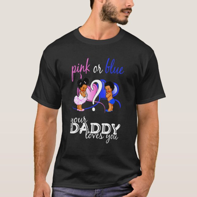 Camiseta Rosa O Azul Que Tu Papi Te Ama Revelación De Géner (Anverso)