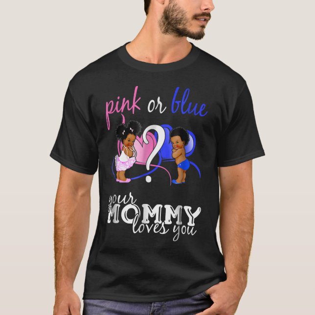 Camiseta Rosa O Azul, Tu Mamá Te Ama El Género Revelado (Anverso)