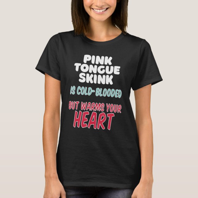 Camiseta Rosa Tongue Skink es de sangre fría pero te calien (Anverso)