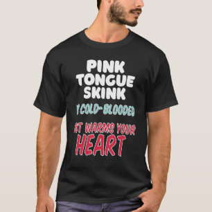 Camiseta Rosa Tongue Skink es de sangre fría pero te calien