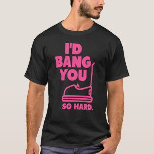 Camiseta rosado Te golpearía tan fuerte parachoque coches h