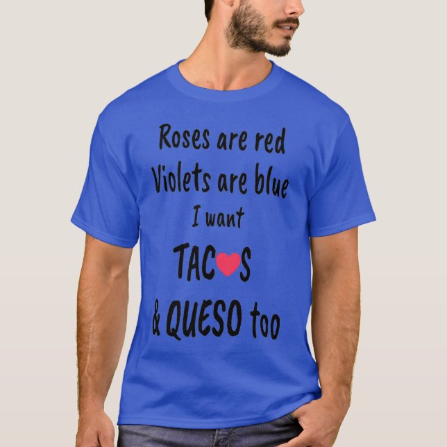 Camiseta Rosas divertidos son rojos Quiero tacos Queso tamb (Anverso)