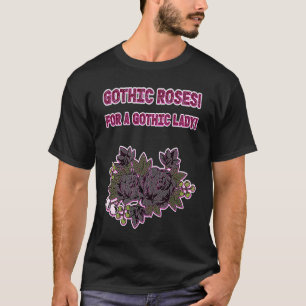 CAMISETA ¡ROSAS GÓTICOS PARA UNA DAMA GÓTICA! MEME DIVERTID