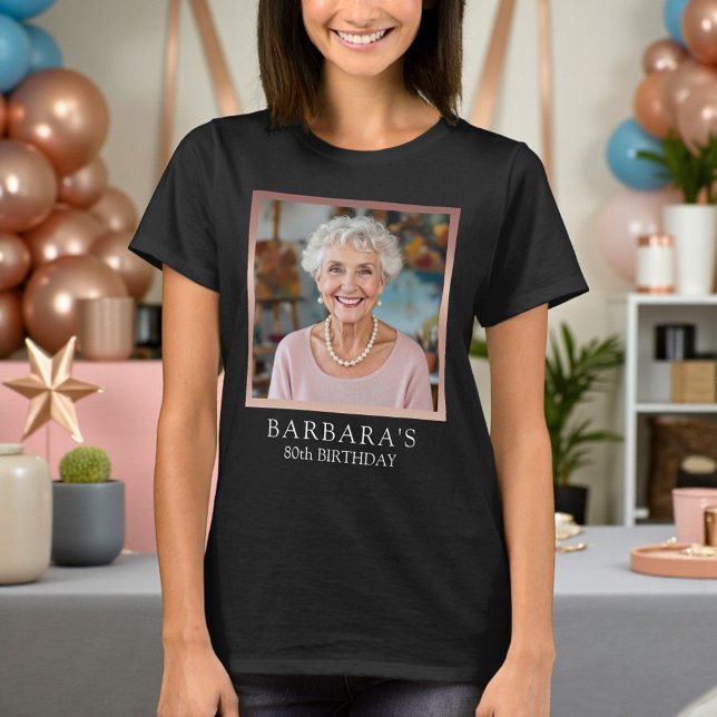 Camiseta Rose Gold Foil 80th Birthday Photo Black (Subido por el creador)