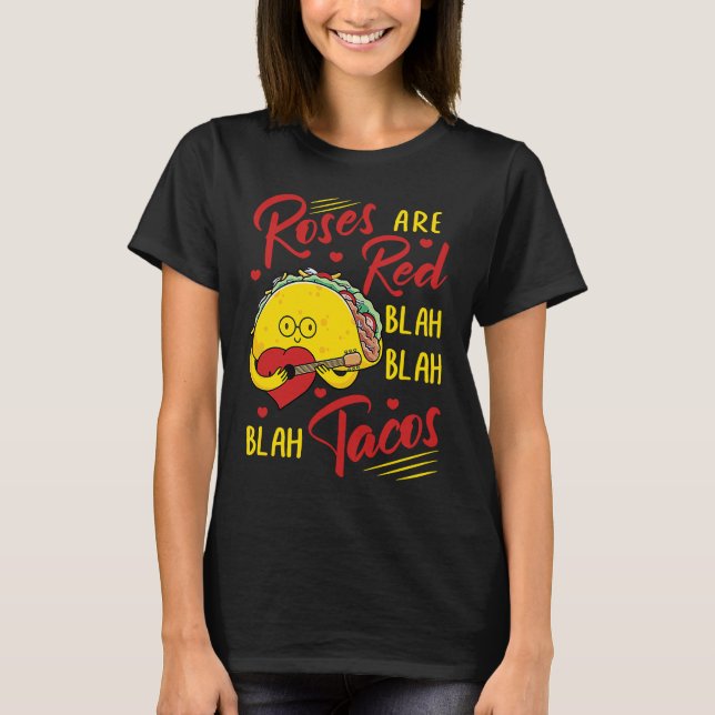 Camiseta Roses Are Red Blah Blah Blah Tacos Foodie Valentin (Anverso)