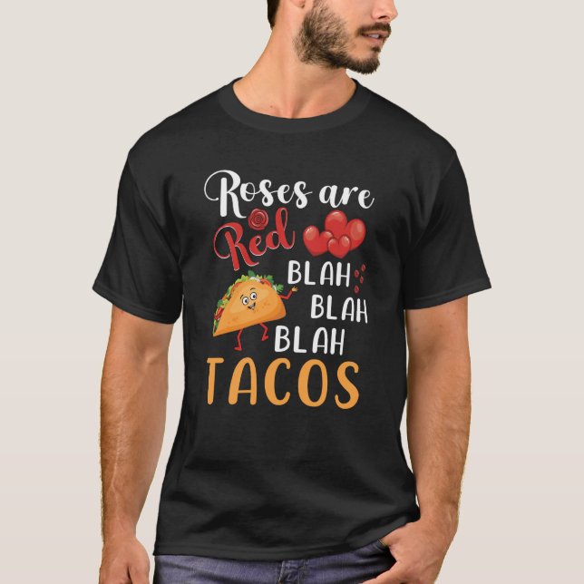 Camiseta Roses Are Red Blah Blah Blah Tacos Foodie Valentin (Anverso)