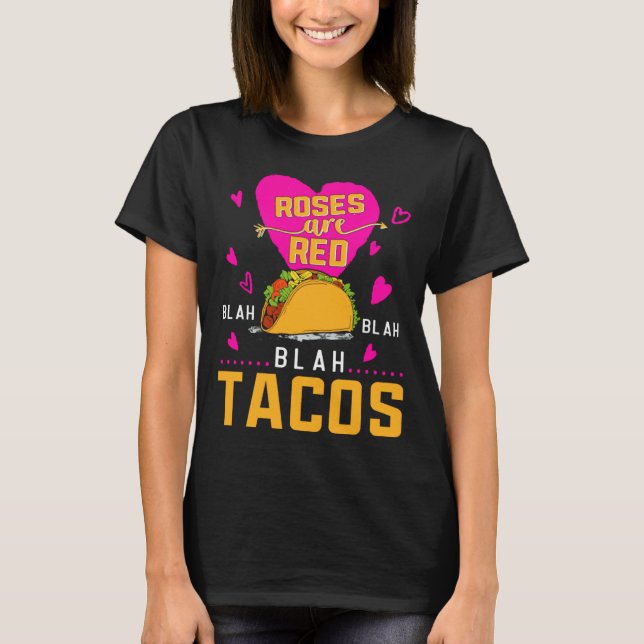 Camiseta Roses Are Red Blah Blah Blah Tacos Foodie Valentin (Anverso)