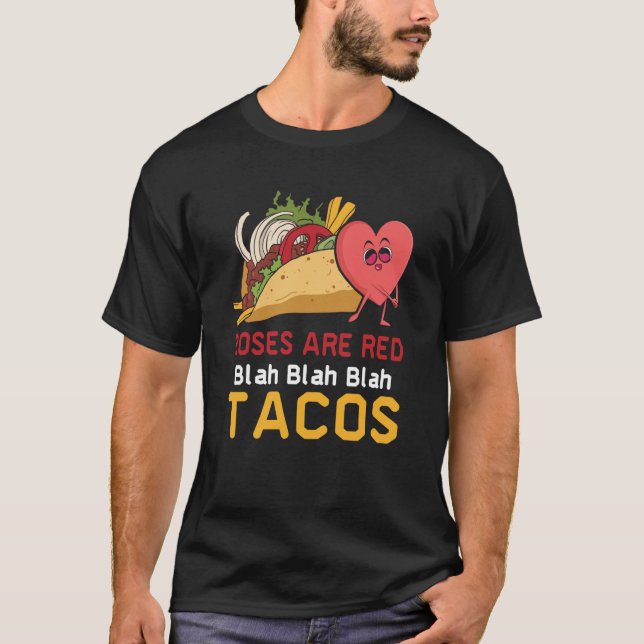 Camiseta Roses Are Red Blah Blah Blah Tacos Foodie Valentin (Anverso)