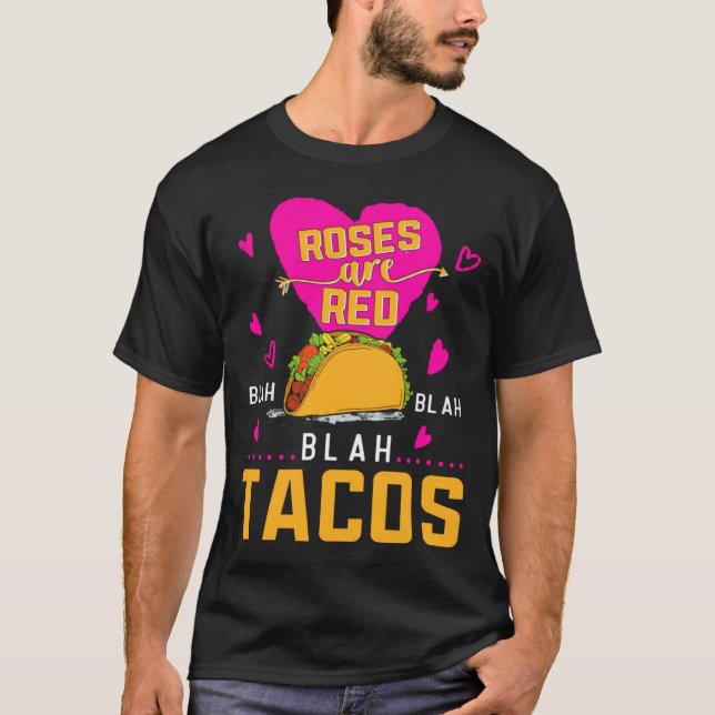 Camiseta Roses Are Red Blah Blah Blah Tacos Foodie Valentin (Anverso)