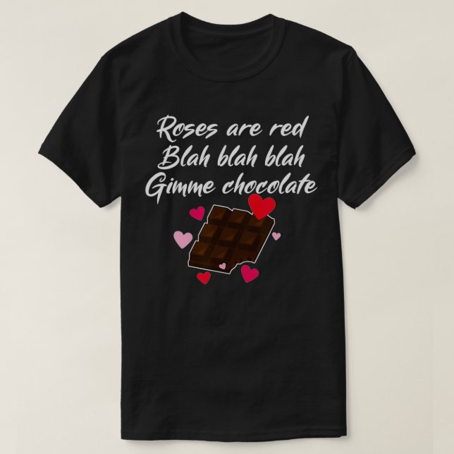 Camiseta Roses Are Red Gimme Chocolate Funny Valentine's Da (Diseño del anverso)
