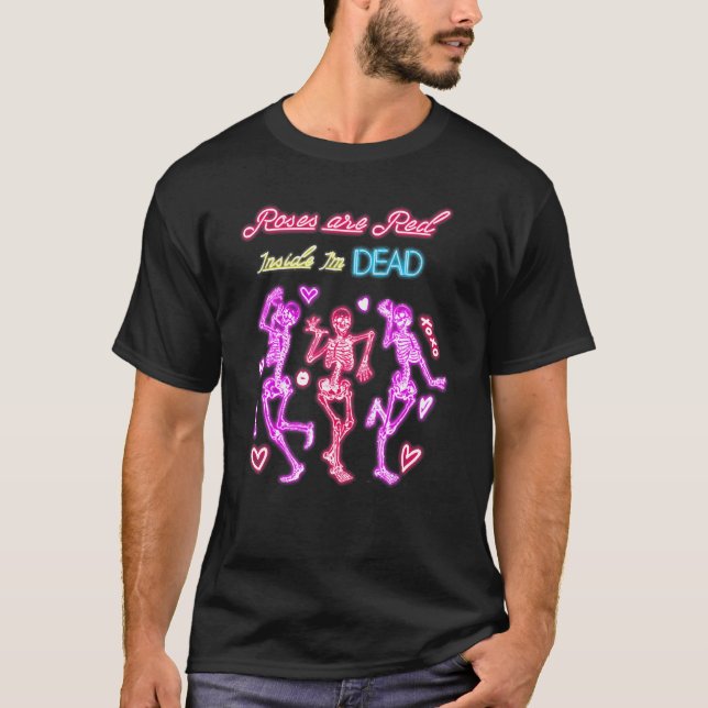 Camiseta Roses Are Red-Inside I'm Dead, Funny Valentines Da (Anverso)