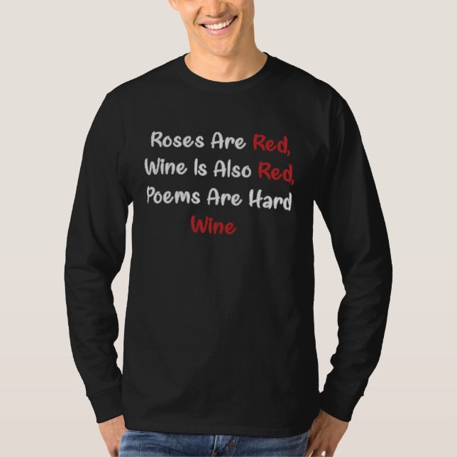 Camiseta Roses Are Red Wine Is Red Poems are Hard Wine (Anverso)