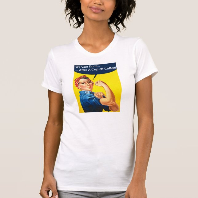 Camiseta Rosie the Riveter Coffee T-Shirt (Anverso)