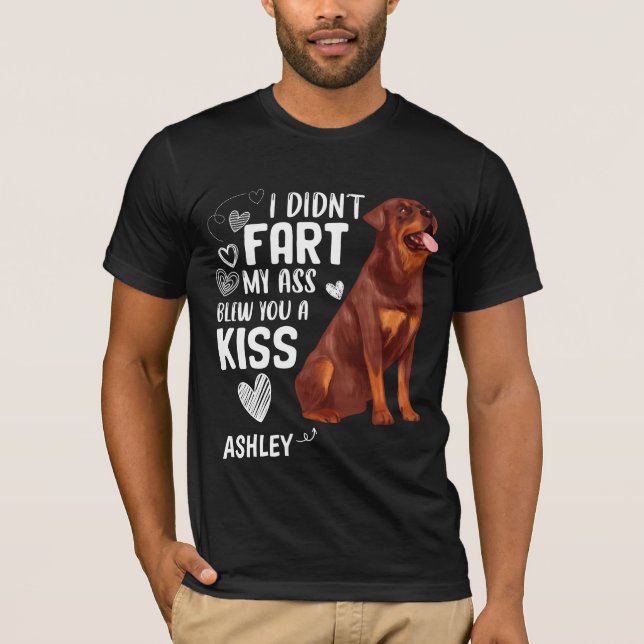 Camiseta Rottweiler Didnt Fart Kiss Dog (Anverso)