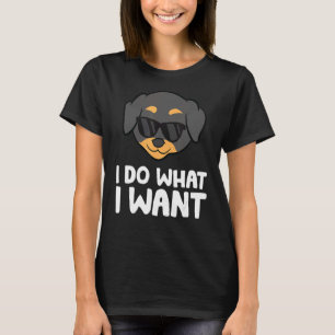 Camiseta Rottweiler Dog I Do What I Want Rottweiler