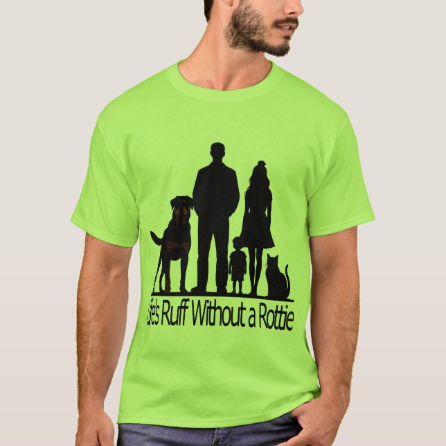 Camiseta Rottweiler Dog - Life's Ruff Without A Rotti (Anverso)