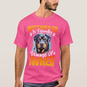 Camiseta ROTTWEILER ES AMABLE CUIDADO CON EL PROPIETARIO Fu