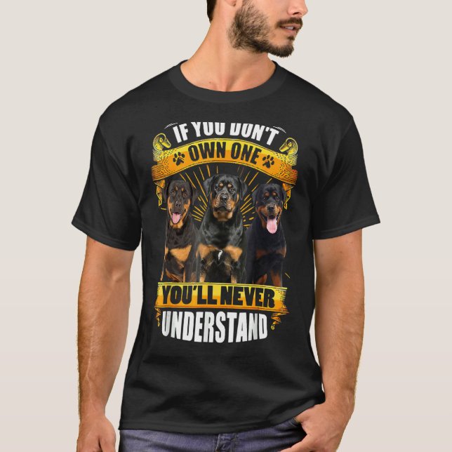 Camiseta Rottweiler Si no eres dueño de uno, nunca estarás  (Anverso)