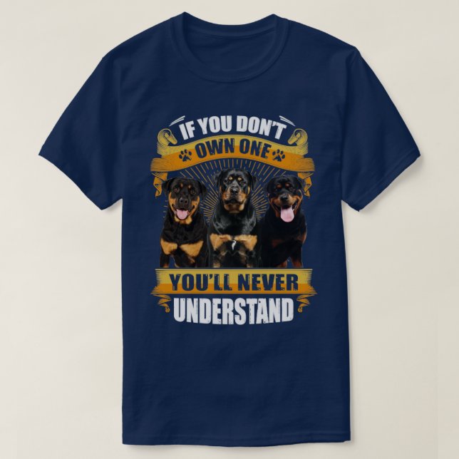 Camiseta Rottweiler Si no tienes uno, nunca lo comprenderás (Diseño del anverso)
