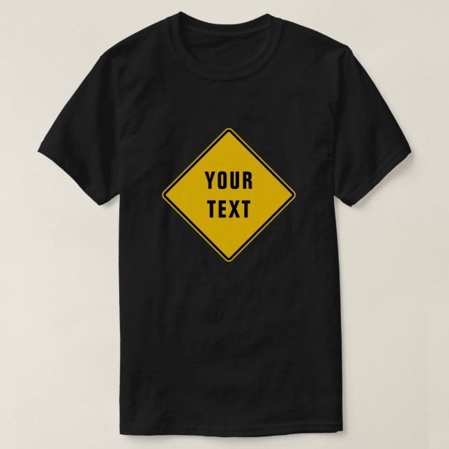 Camiseta Rótulo de la calle de advertencia - Crea tu propio (Diseño del anverso)