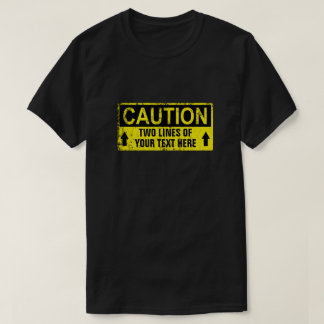 Camiseta Rótulo de precaución: cree sus propias 2 líneas