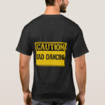 Camiseta Rótulo de precaución -papá bailando amarillo/negro<br><div class="desc">Rótulo de precaución -papá bailando amarillo/negro</div>