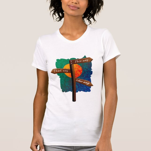 Camiseta Rótulo de ruta de dirección de vida (Anverso)