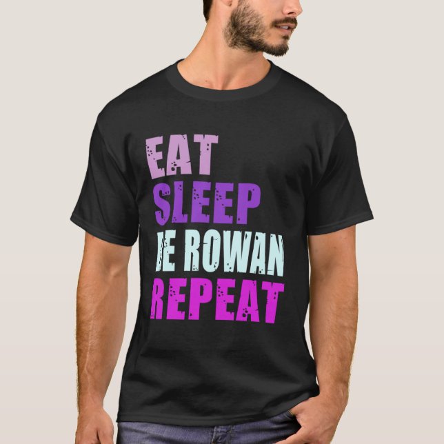 Camiseta Rowan Eat Sleep Be Repeat Rowan (Anverso)