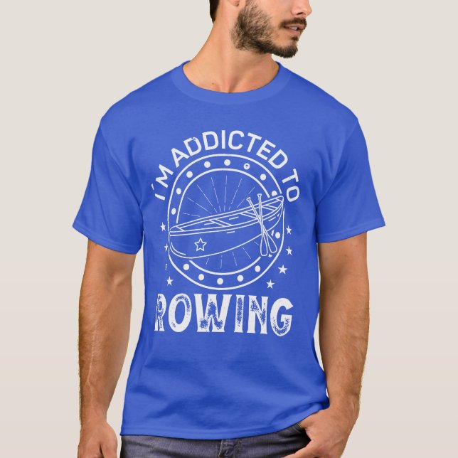 Camiseta Rower addicted to rowing sports row kayak canoe gi (Anverso)