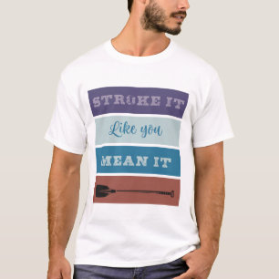 Camiseta Rowing: Acelere como si lo fueras a decir