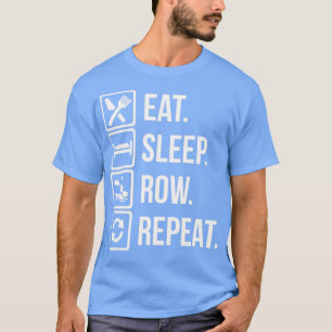 Camiseta Rowing Eat Sleep Rowing Row Repeat