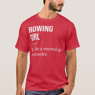 Camiseta ROWING Girl Like A Normal Girl But Cooler Funny RO