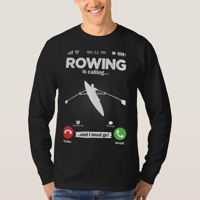 Camiseta Rowing Is Calling I Must Go Canoe Kayak Boat Hobby (Anverso)