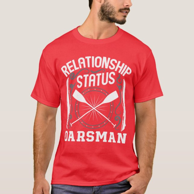 Camiseta Rowing relationship status oarsman rower sports fa (Anverso)