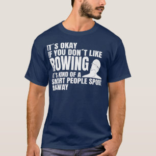 Camiseta Rowing Rowing es un juego deportivo para personas 