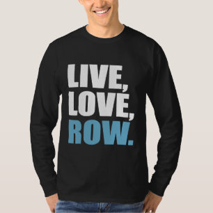 Camiseta Rowing Shirt Live Love Row