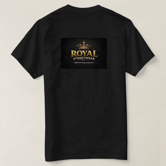 Camiseta **Royal Streetwear — Made for Kings & Queens.** (Reverso del diseño)