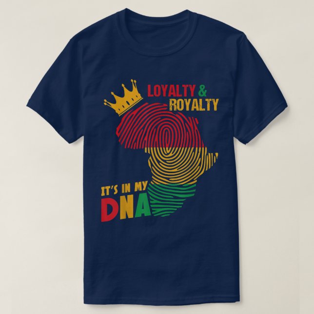 Camiseta Royalidad de la lealtad en mi ADN Negro afroameric (Diseño del anverso)