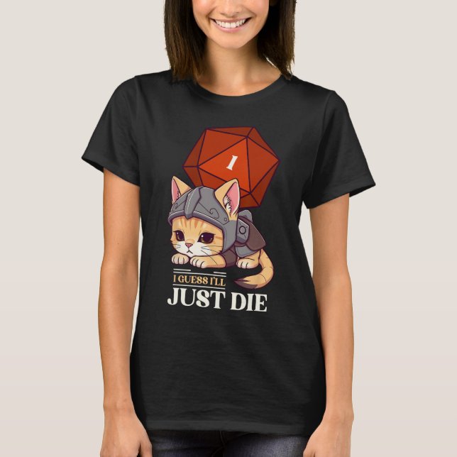 Camiseta Rpg Cat Guess I'll Die D20 Cat Fail Uni-adults Kid (Anverso)