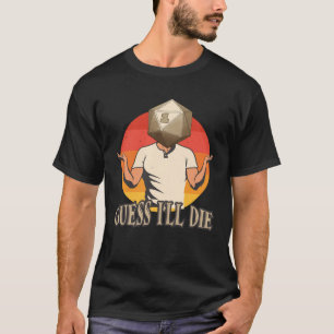 Camiseta RPG Tabletop Dice Adivina que moriré Cita de jugad