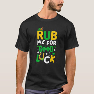 Camiseta Rub Me For Good Luck Irish St Patricks Day 4