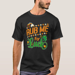 Camiseta Rub Me For Good Luck Irish St Patricks Day 8