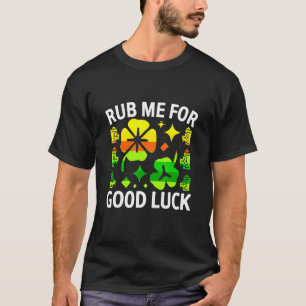 Camiseta Rub Me For Good Luck St Patrick S Day Shircky