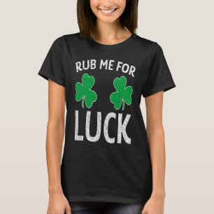Camiseta Rub Me For Luck Shamrock St Patricks Day Adultos H