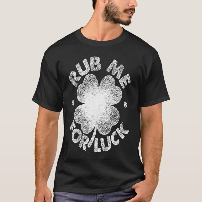 Camiseta Rub Me For Luck   St Patrick's Day Men Women (Anverso)