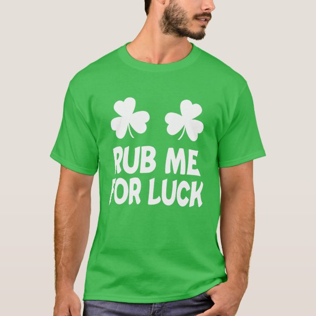 Camiseta Rub Me Por La Suerte St Patricks Day Shamrock Iris (Anverso)