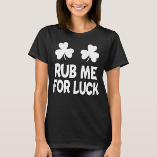 Camiseta Rub Me Por La Suerte St Patricks Day Shamrock Iris